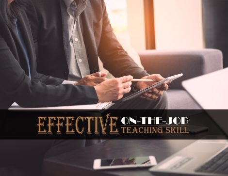 Effective On-the-Job Teaching Skill