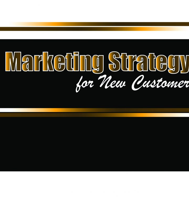 Marketing Strategy for New Customer